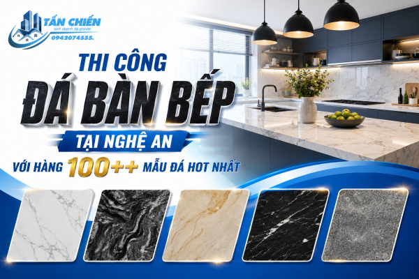 Thi Công Đá Bàn Bếp Tại Nghệ An Với Hàng 100 ++ Mẫu Đá Hot Nhất 