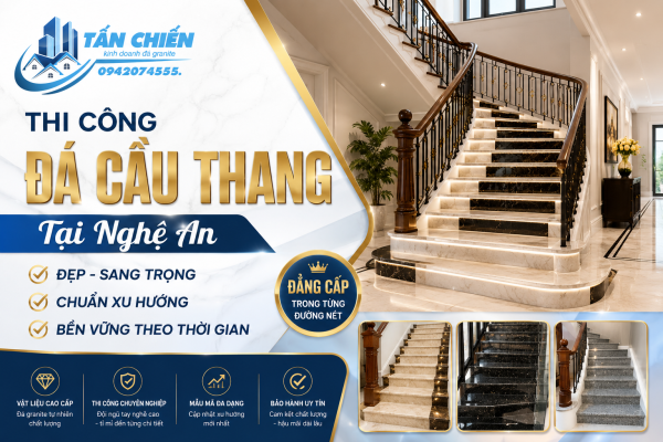 Thi Công Đá Cầu Thang Tại Nghệ An Đẹp Sang Trọng Chuẩn Xu Hướng 2026