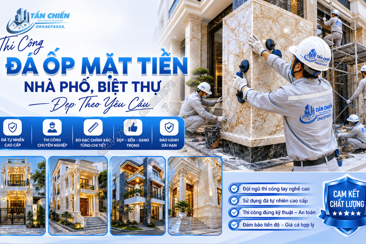 Thi Công Đá Ốp Mặt Tiền Nhà Phố, Biệt Thự Đẹp Theo Yêu Cầu