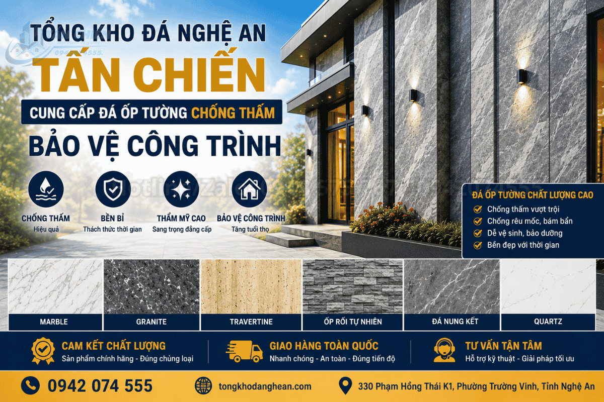 Tổng Kho Đá Nghệ An Tấn Chiến cung cấp đá ốp tường chống thấm bảo vệ công trình