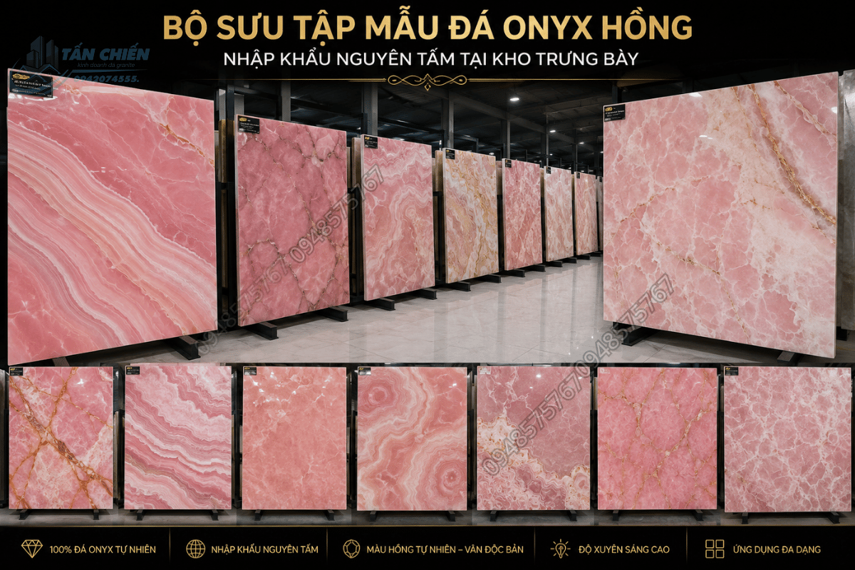 Bộ sưu tập Mẫu Đá Onyx Hồng nhập khẩu nguyên tấm tại kho trưng bày