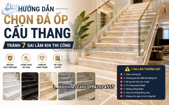 Hướng Dẫn Chọn Đá Ốp Cầu Thang Tránh 7 Sai Lầm Khi Thi Công