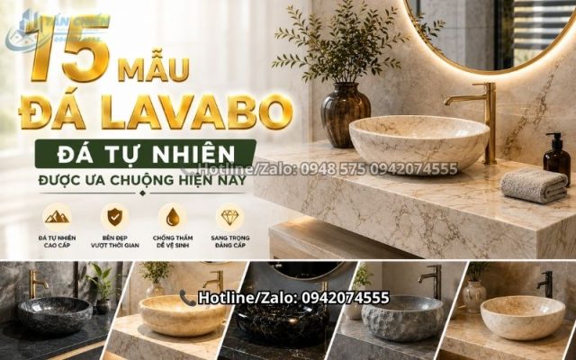 15 Mẫu Đá Lavabo Đá Tự Nhiên Được Ưa Chuộng Hiện Nay